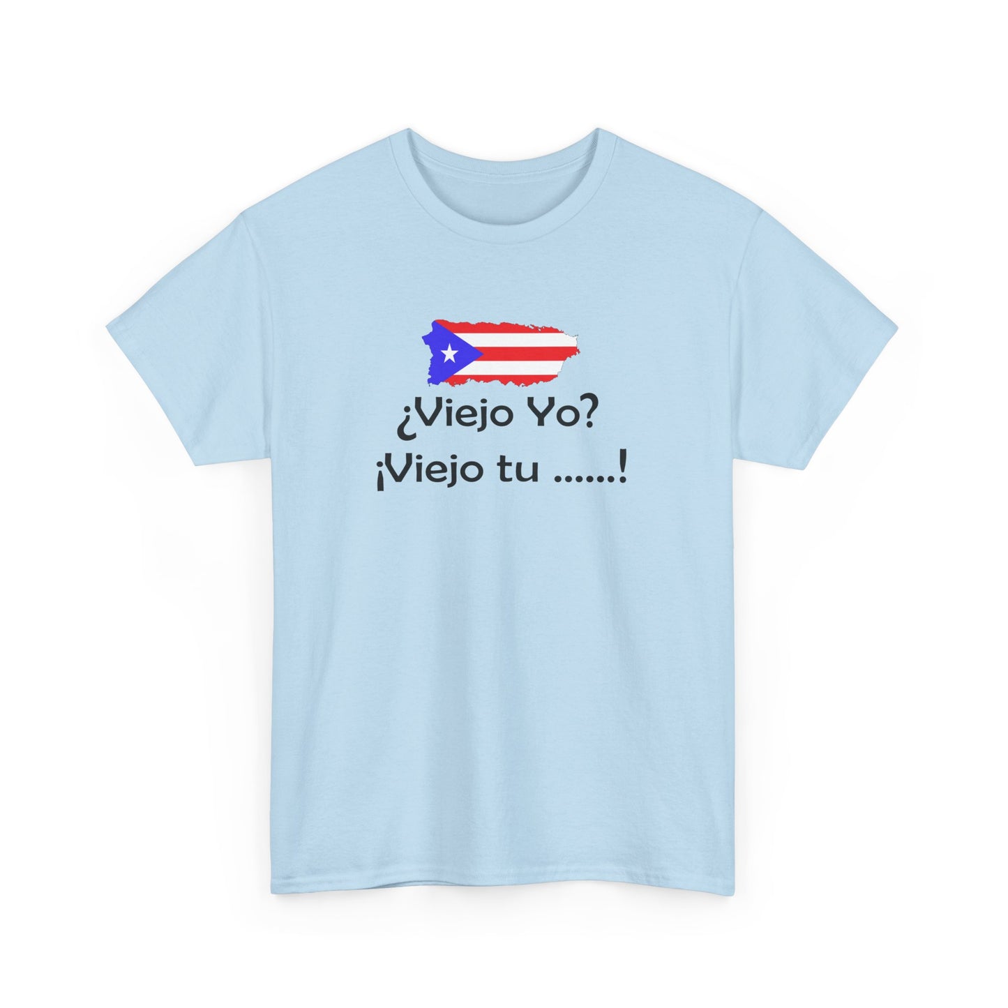 Viejo Yo? Viejo Tu....., Heavy Cotton Tee