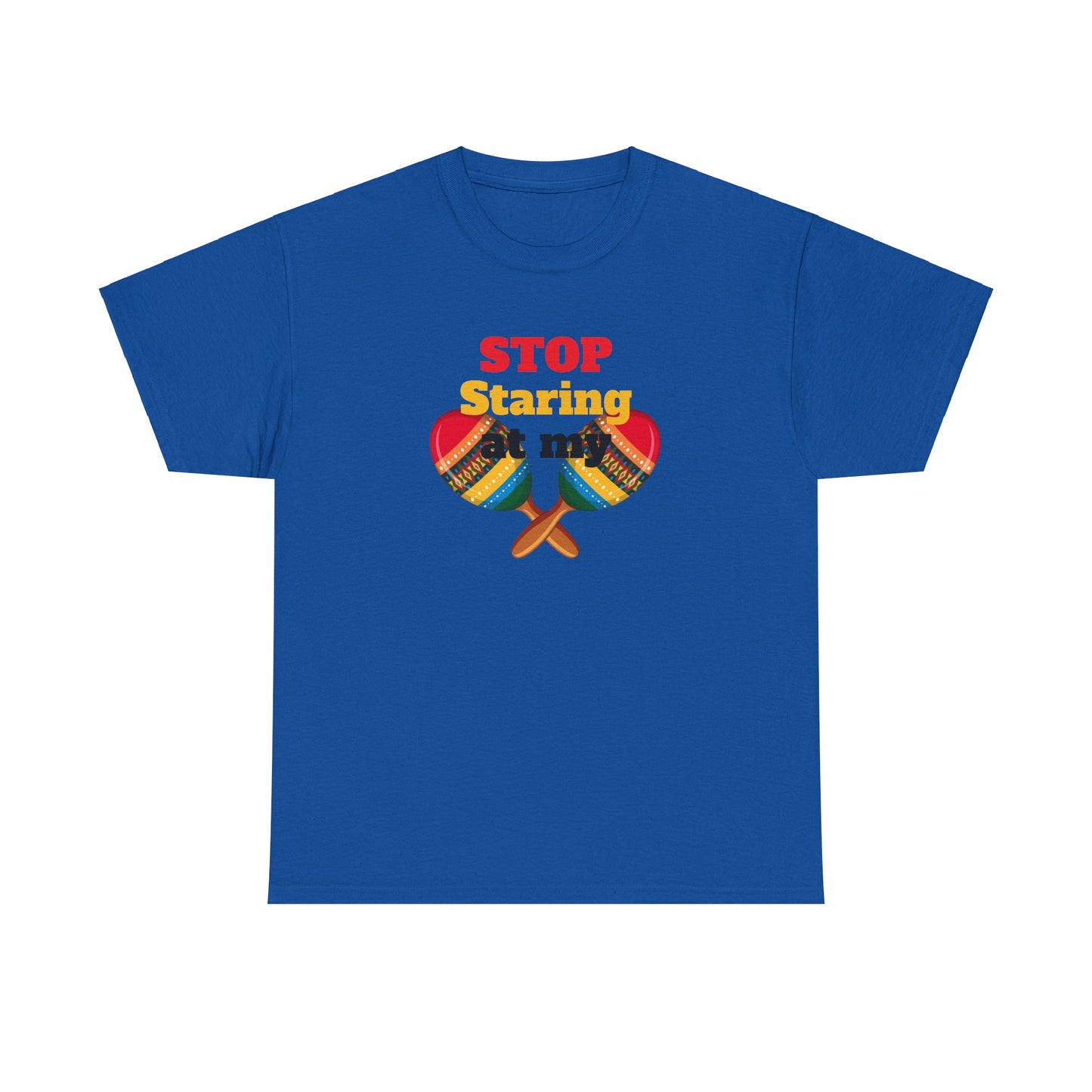 Stop Staring at my Maracas, Unisex Heavy Cotton Tee