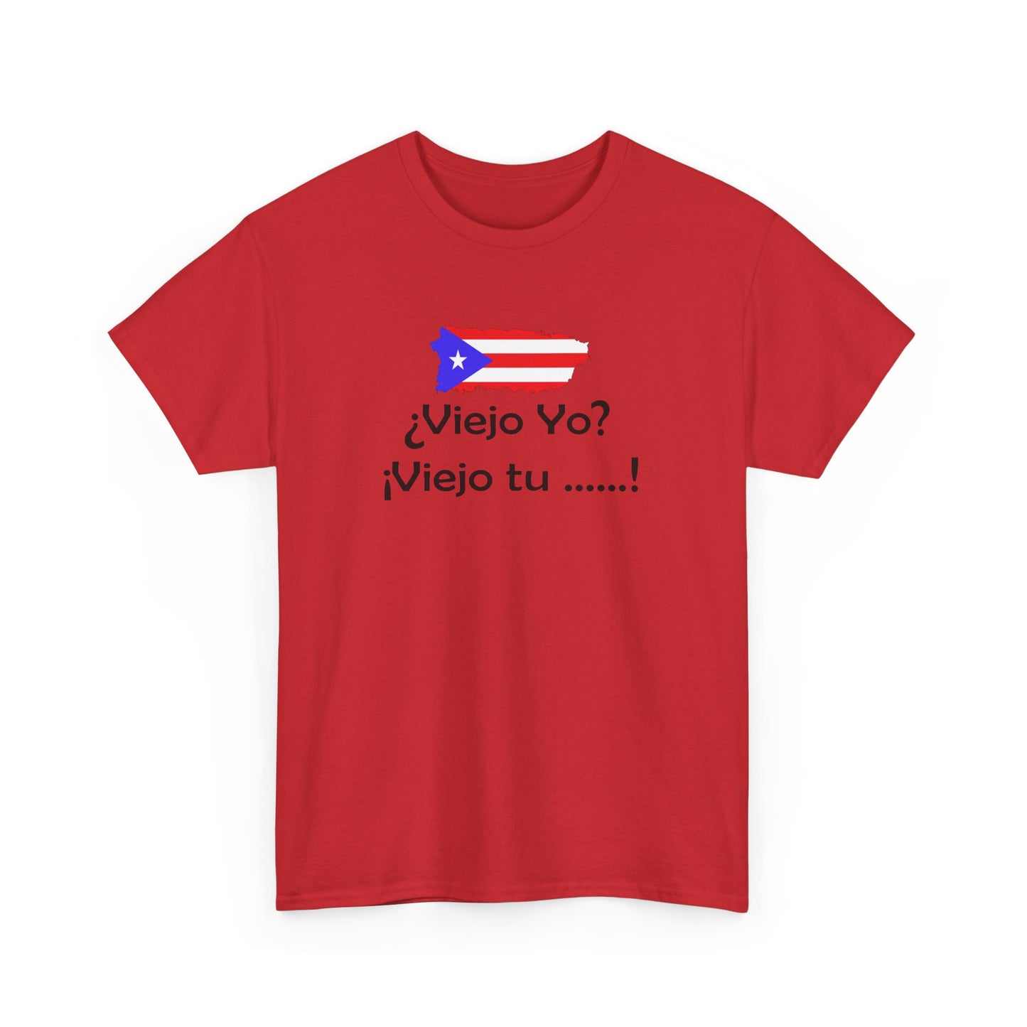 Viejo Yo? Viejo Tu....., Heavy Cotton Tee