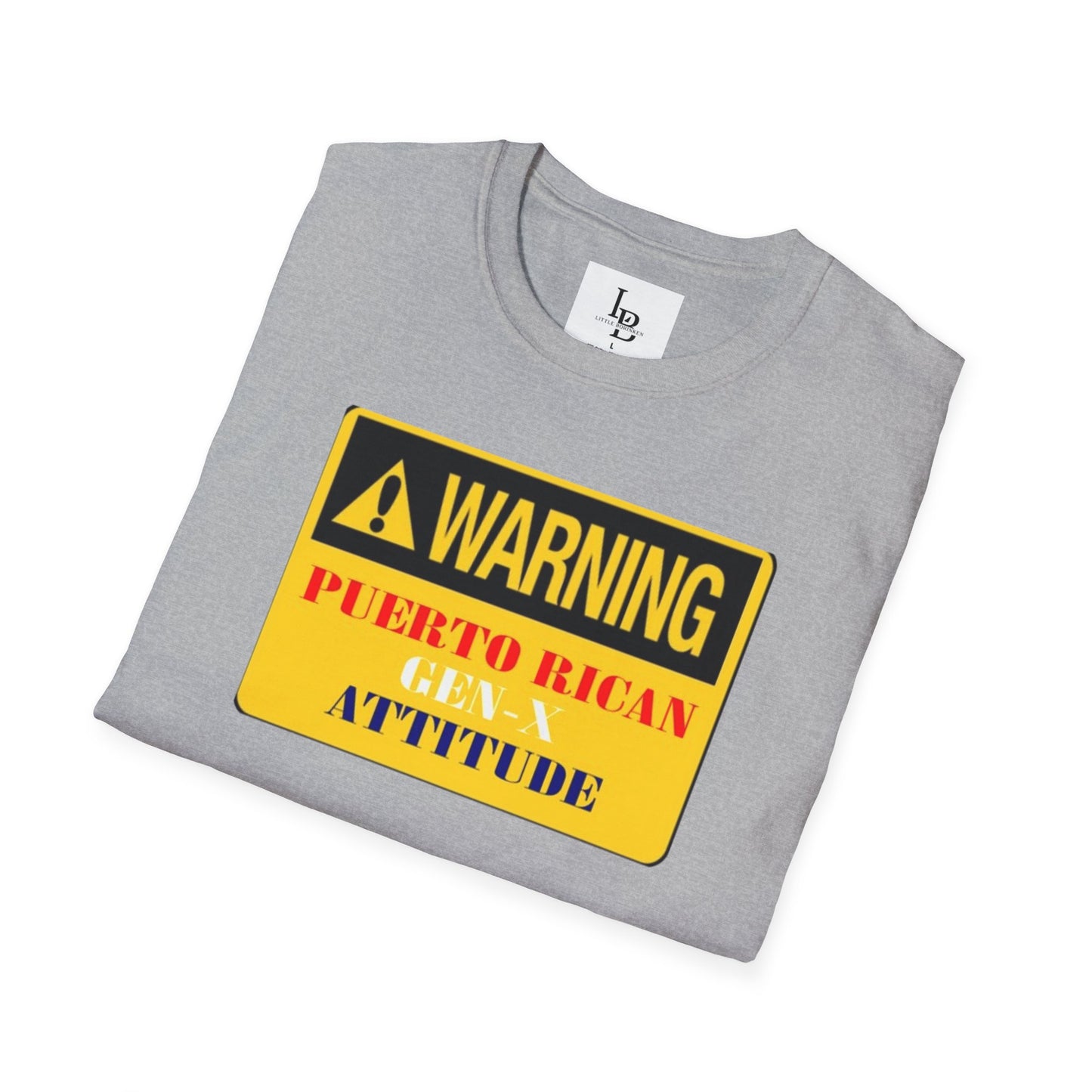 Warning: Puerto Rican Gen-X Attitude, Unisex Softstyle T-Shirt
