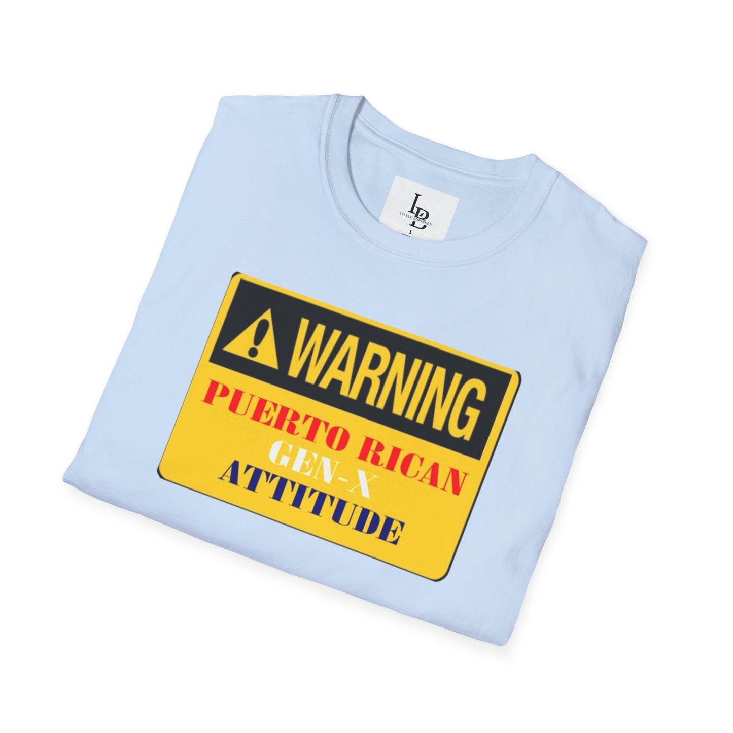 Warning: Puerto Rican Gen-X Attitude, Unisex Softstyle T-Shirt
