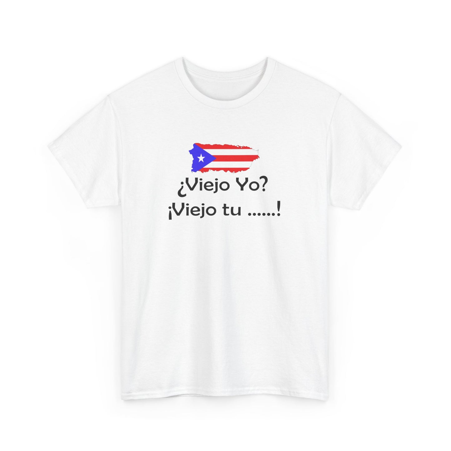 Viejo Yo? Viejo Tu....., Heavy Cotton Tee