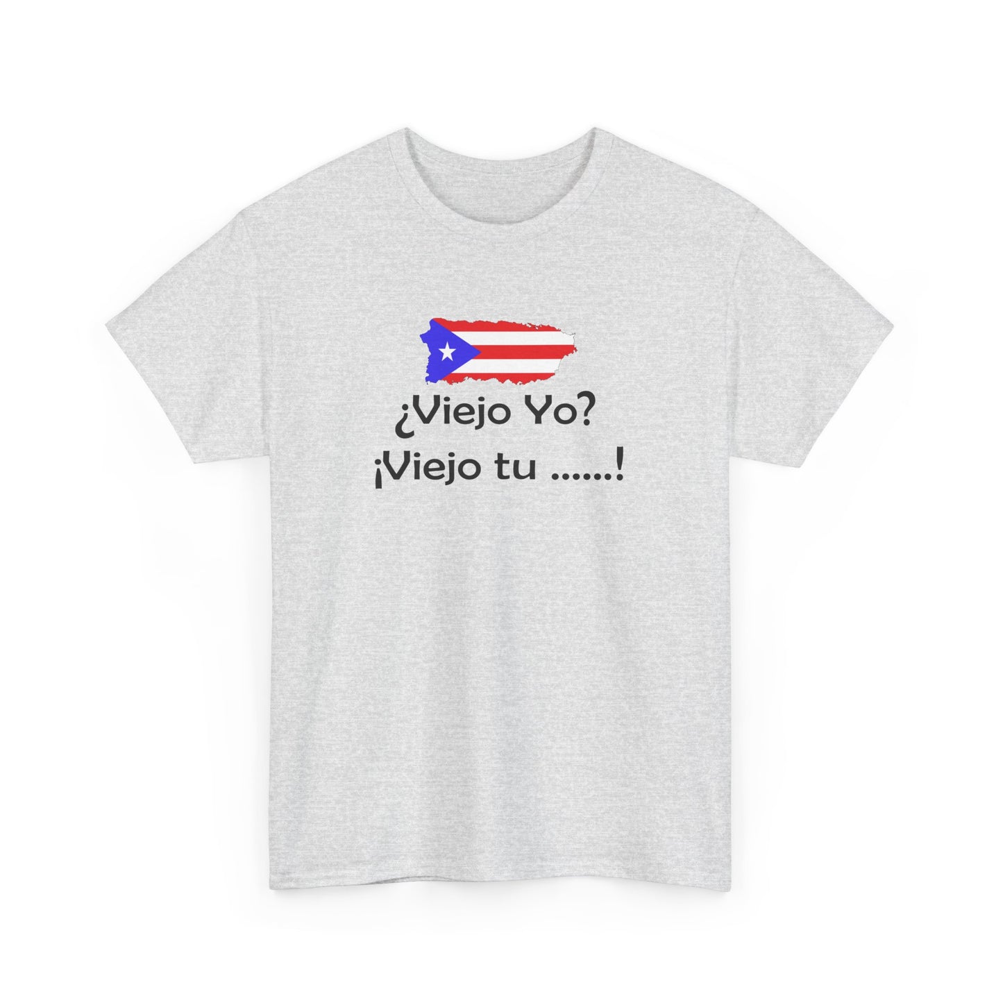 Viejo Yo? Viejo Tu....., Heavy Cotton Tee