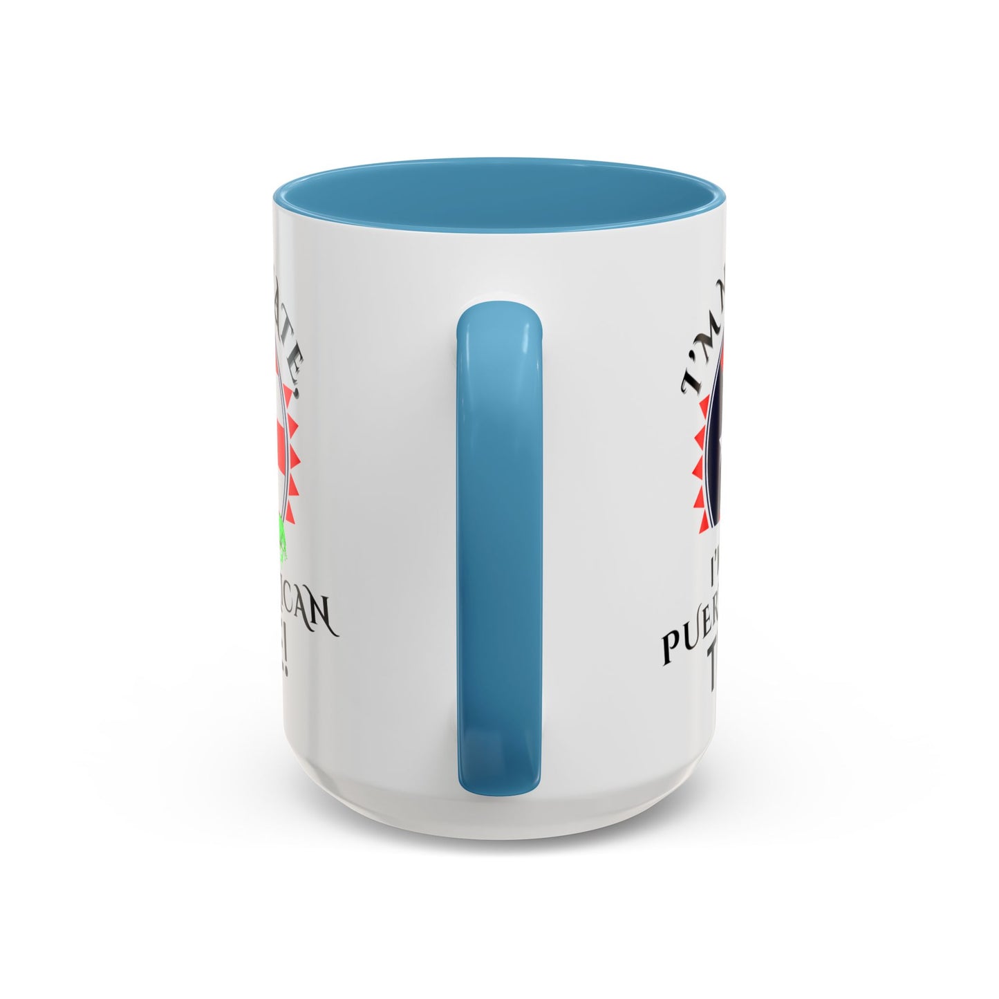 I'M NOT LATE I'M ON PUERTO RICAN TIME, Accent Coffee Mug - Perfect Gift for Coffee Lovers, Fun Drinkware for Holidays, Celebrations, and Home Decor