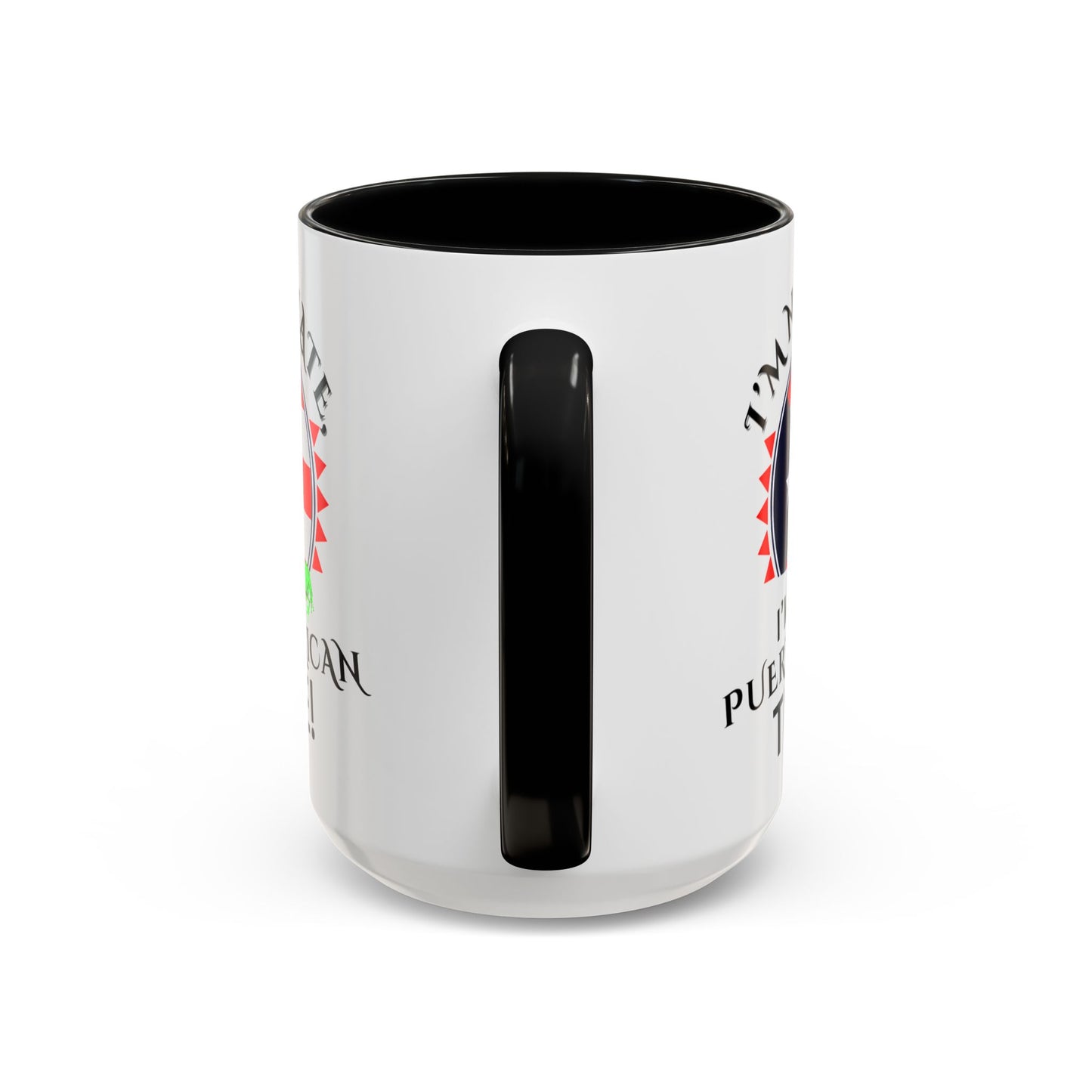 I'M NOT LATE I'M ON PUERTO RICAN TIME, Accent Coffee Mug - Perfect Gift for Coffee Lovers, Fun Drinkware for Holidays, Celebrations, and Home Decor