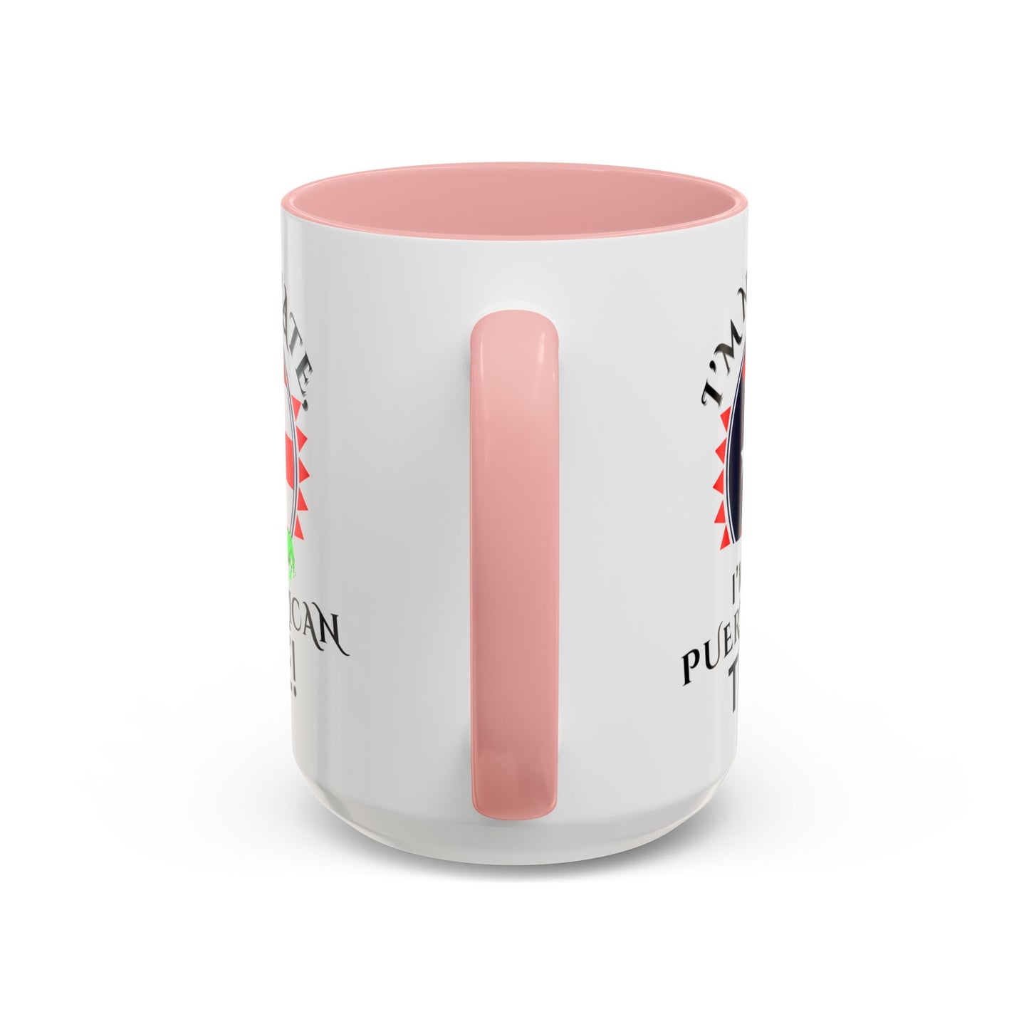 I'M NOT LATE I'M ON PUERTO RICAN TIME, Accent Coffee Mug - Perfect Gift for Coffee Lovers, Fun Drinkware for Holidays, Celebrations, and Home Decor