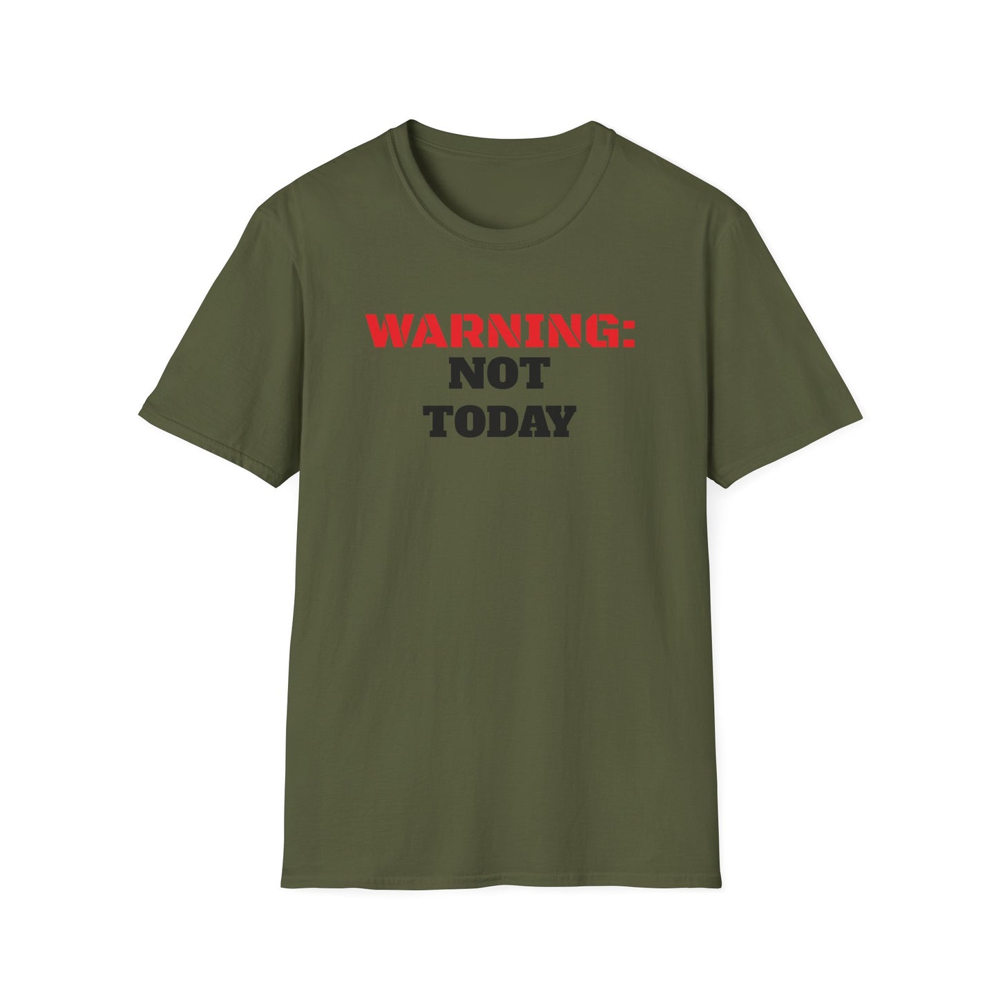 WARNING: Not Today!!, Unisex Softstyle T-Shirt