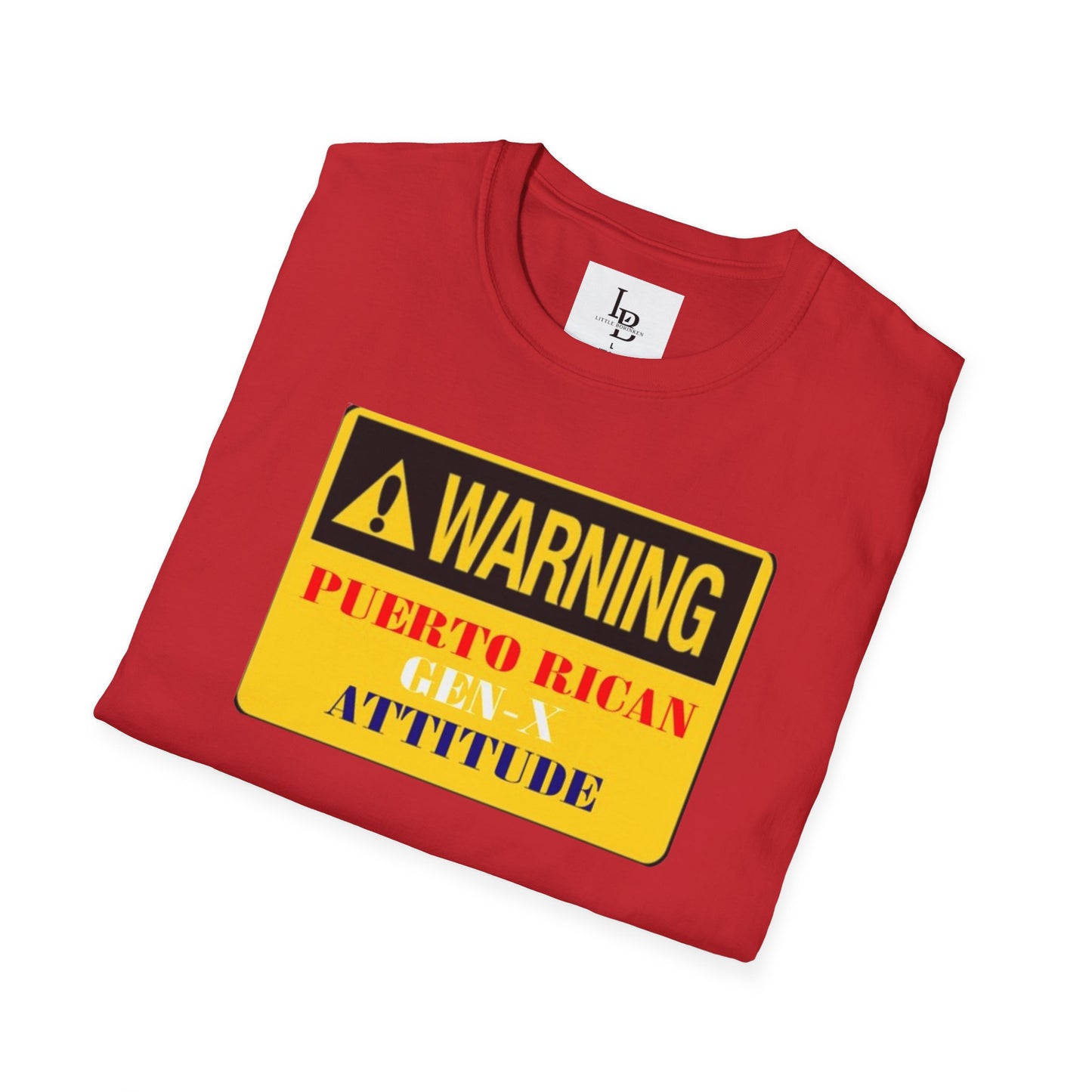 Warning: Puerto Rican Gen-X Attitude, Unisex Softstyle T-Shirt