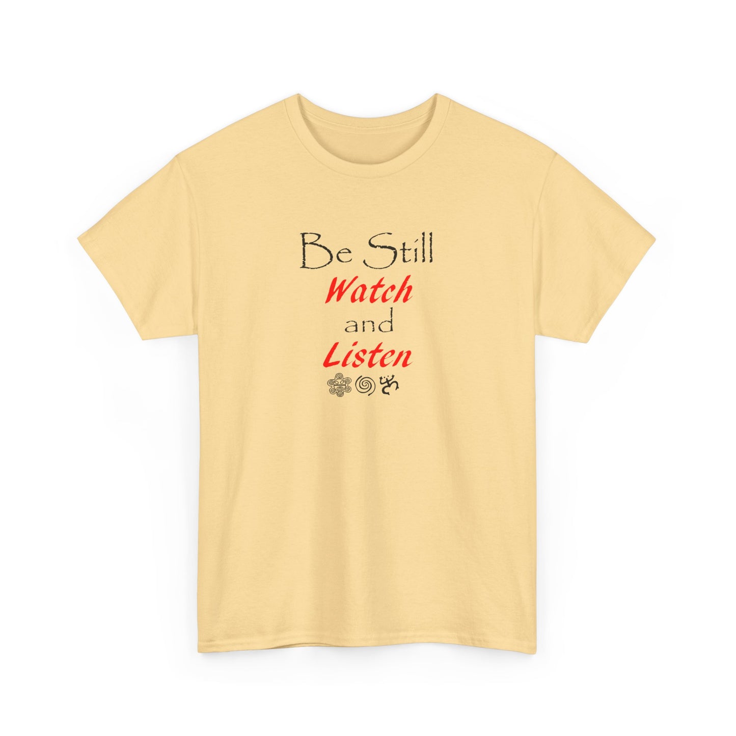 Be Still Watch and Listen, Unisex Heavy Cotton Tee