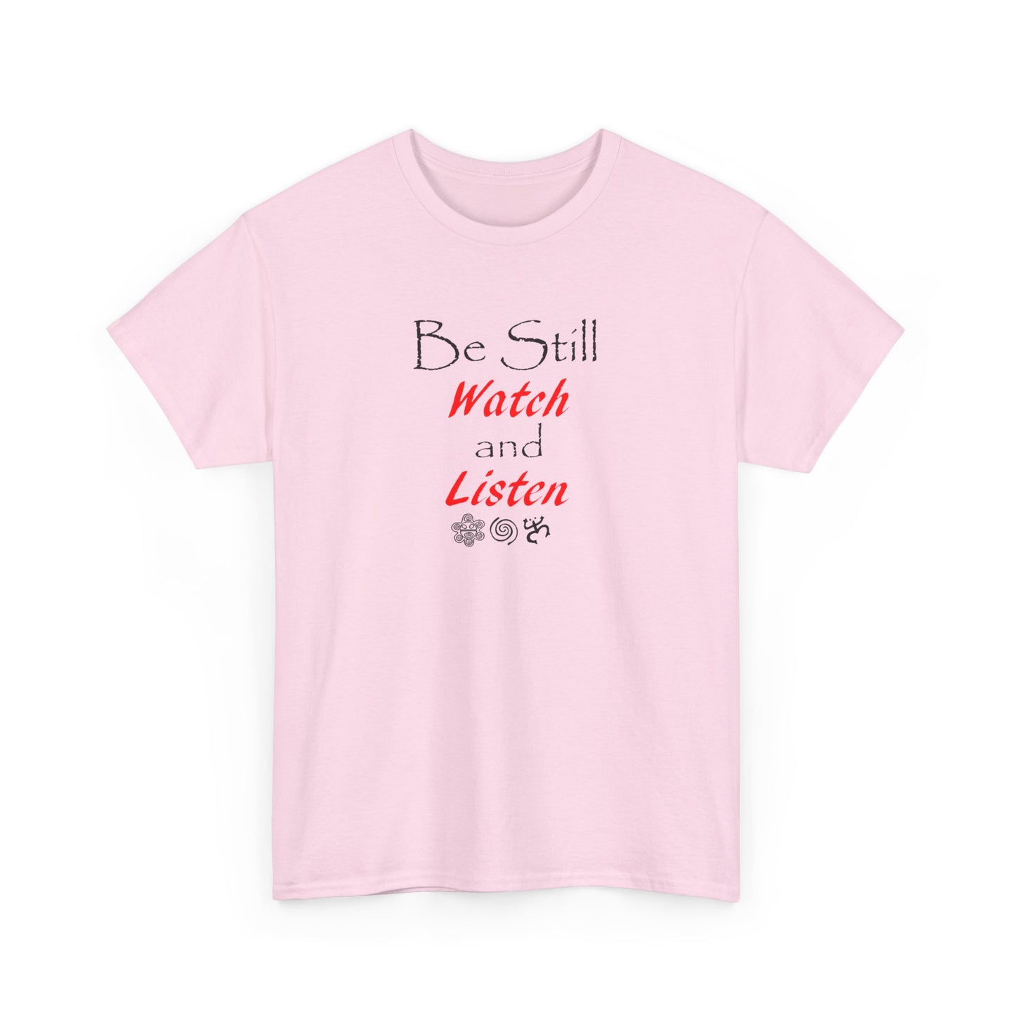 Be Still Watch and Listen, Unisex Heavy Cotton Tee