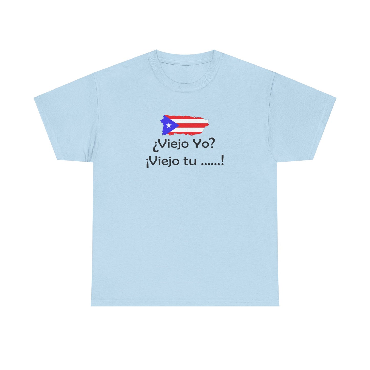 Viejo Yo? Viejo Tu....., Heavy Cotton Tee