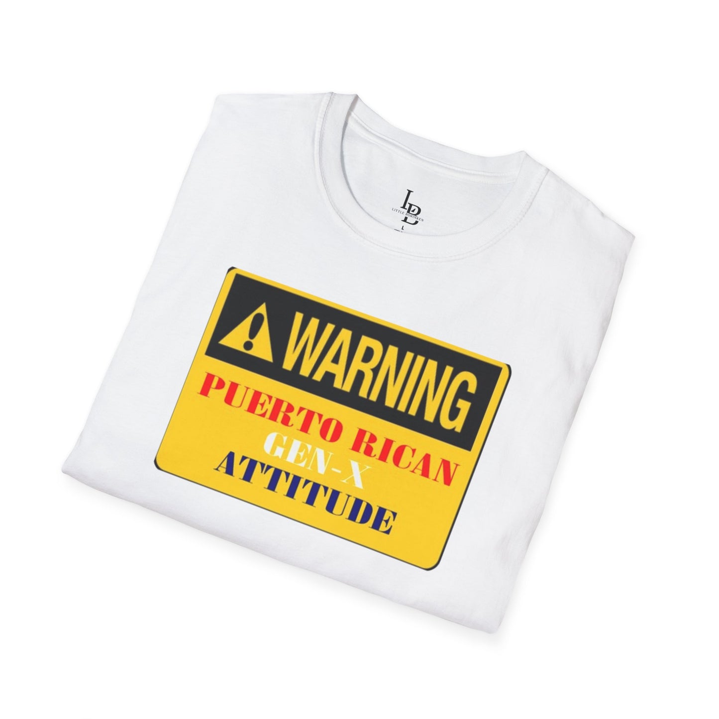 Warning: Puerto Rican Gen-X Attitude, Unisex Softstyle T-Shirt
