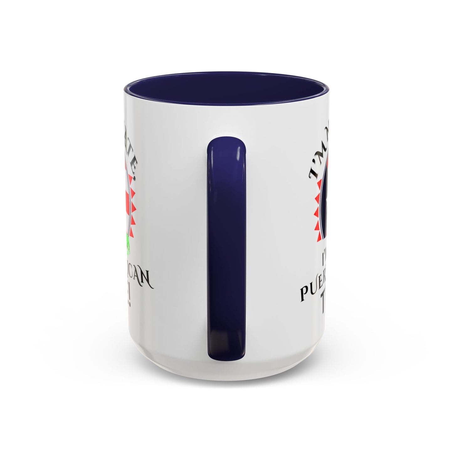 I'M NOT LATE I'M ON PUERTO RICAN TIME, Accent Coffee Mug - Perfect Gift for Coffee Lovers, Fun Drinkware for Holidays, Celebrations, and Home Decor