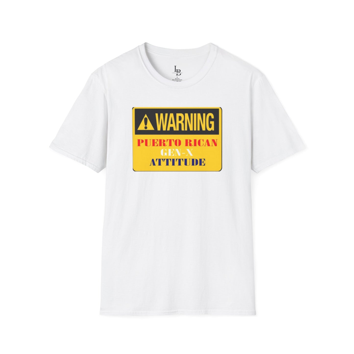Warning: Puerto Rican Gen-X Attitude, Unisex Softstyle T-Shirt