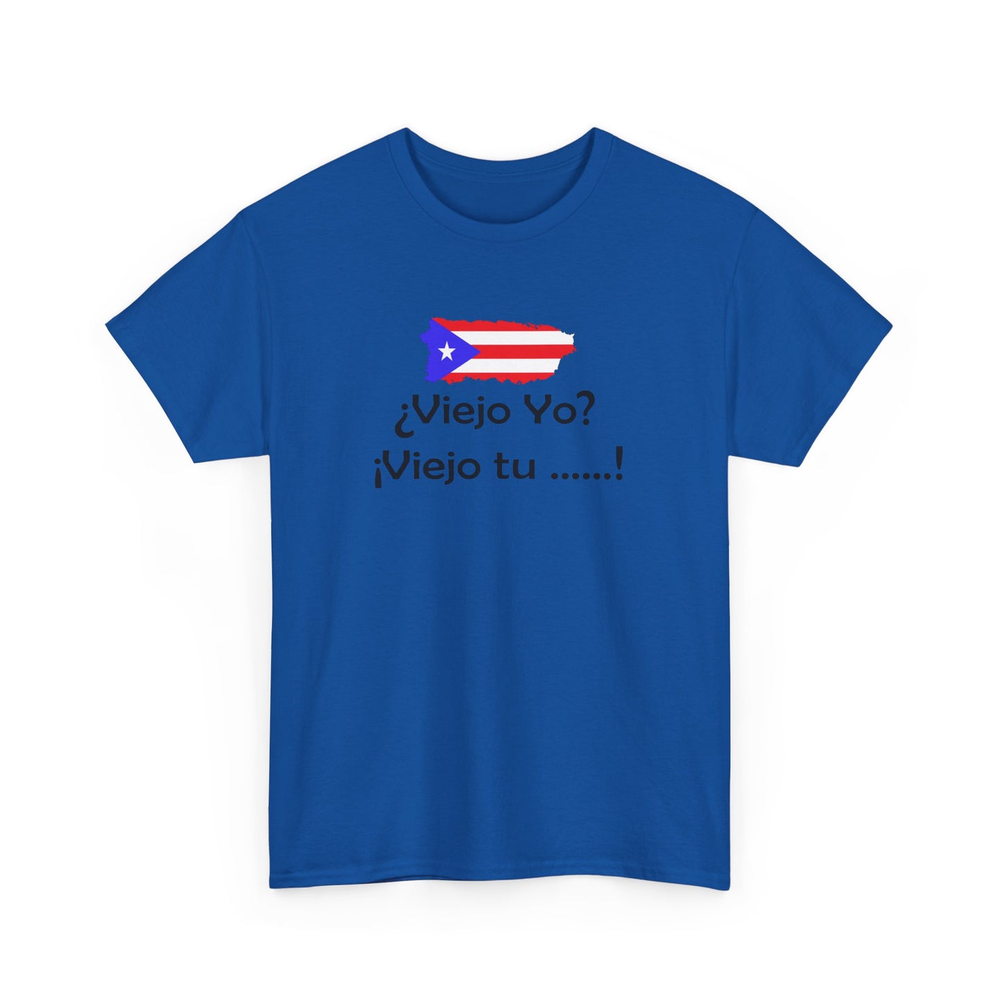 Viejo Yo? Viejo Tu....., Heavy Cotton Tee