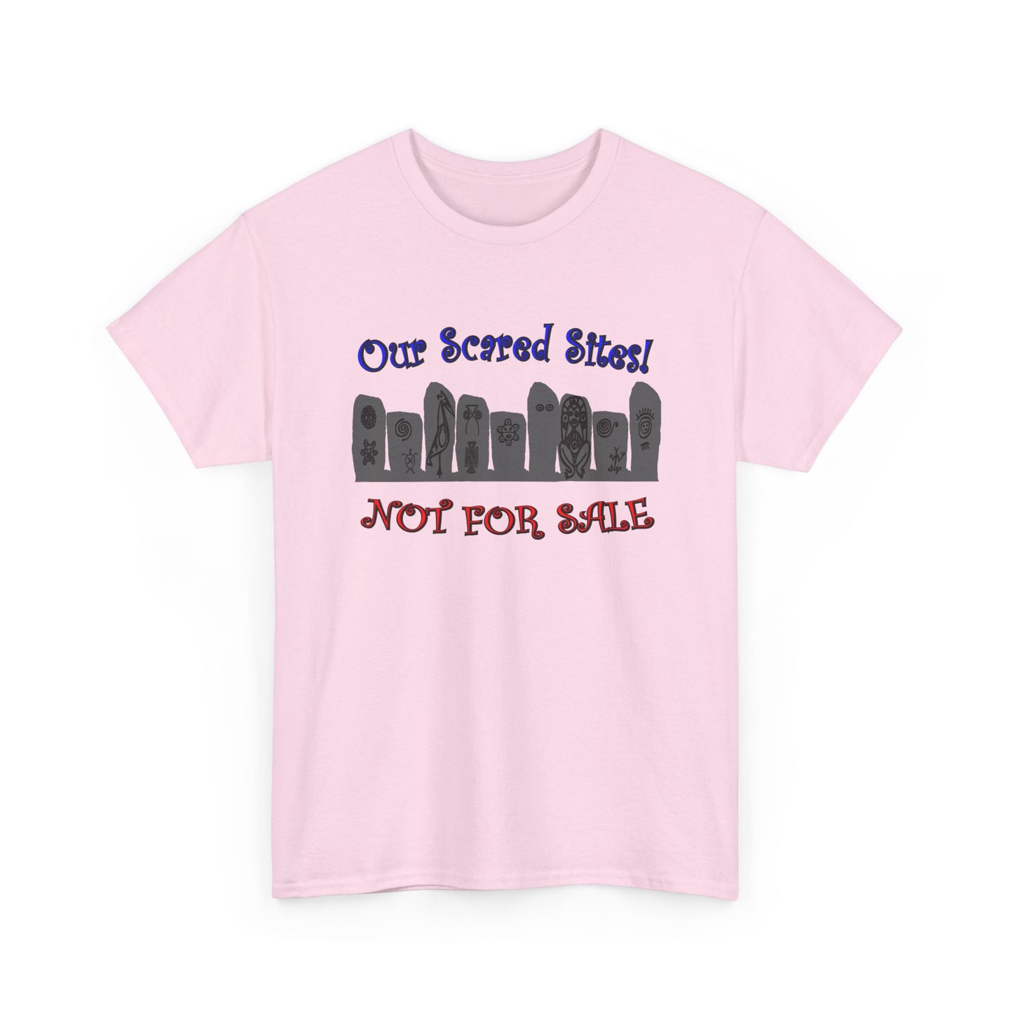 Our Sacred Sites! Not For Sale, Unisex Heavy Cotton Tee