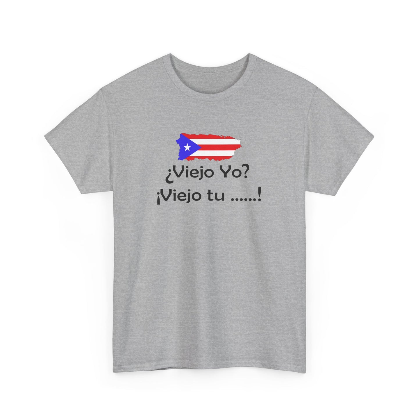 Viejo Yo? Viejo Tu....., Heavy Cotton Tee