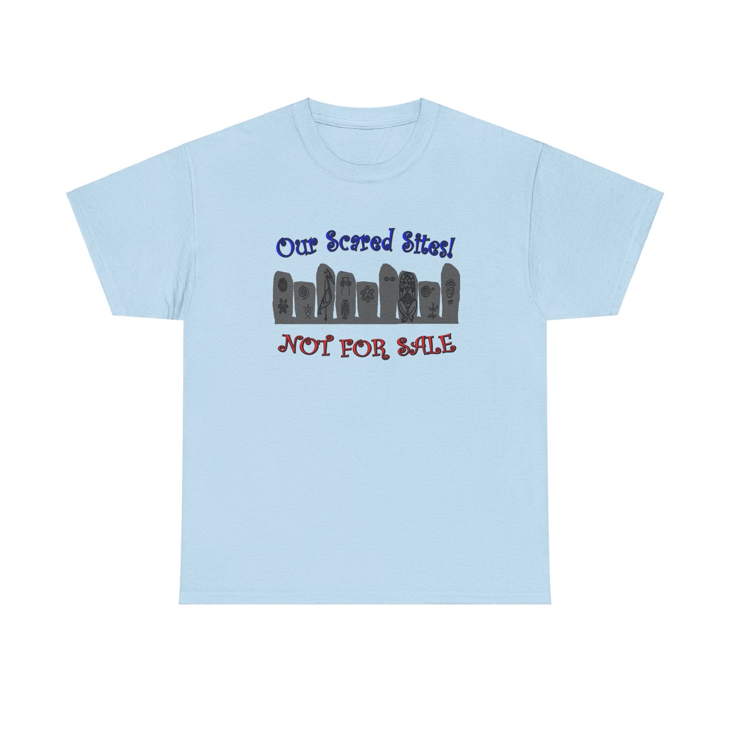Our Sacred Sites! Not For Sale, Unisex Heavy Cotton Tee