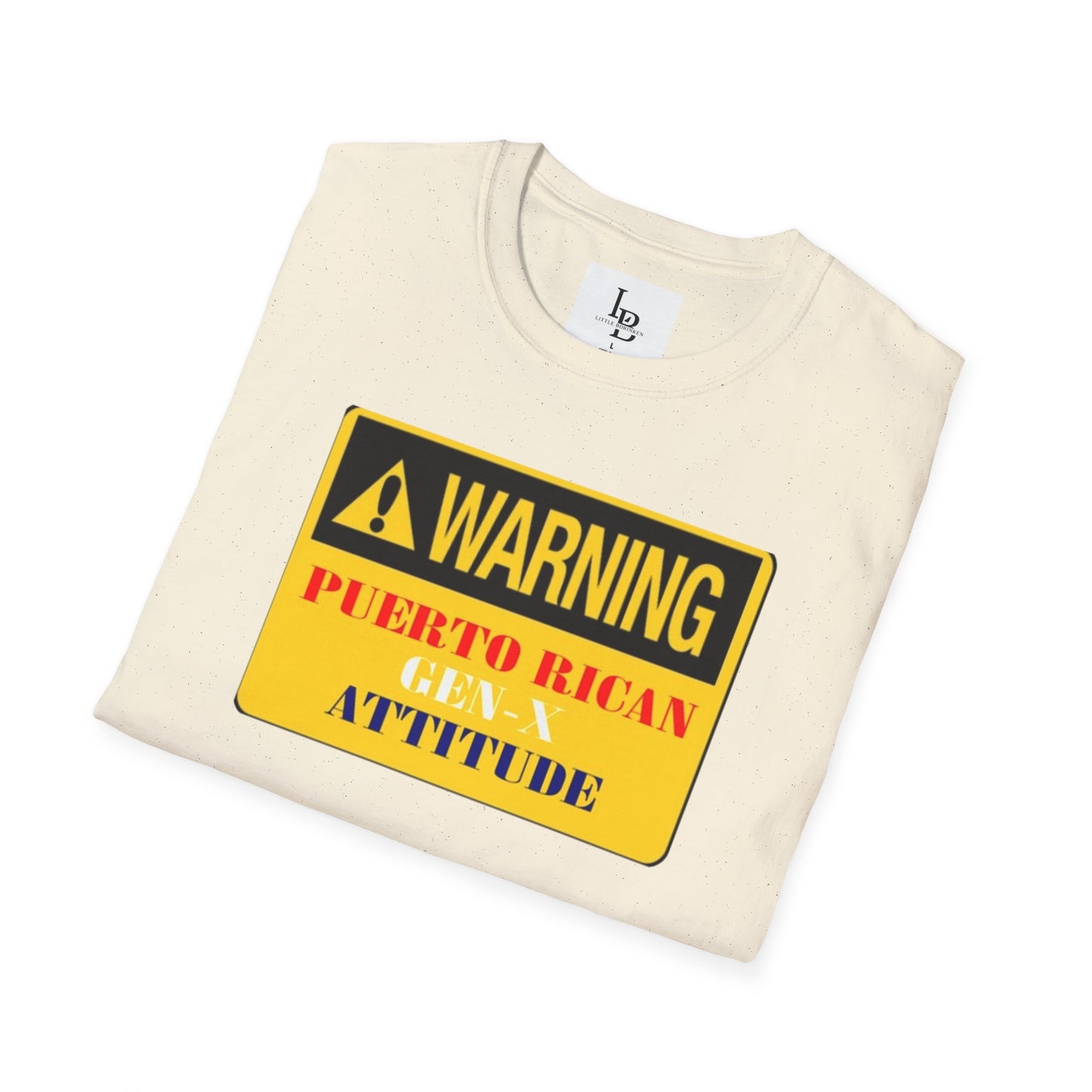 Warning: Puerto Rican Gen-X Attitude, Unisex Softstyle T-Shirt