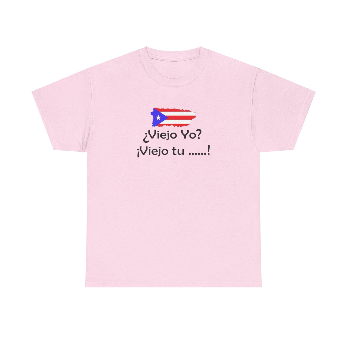 Viejo Yo? Viejo Tu....., Heavy Cotton Tee