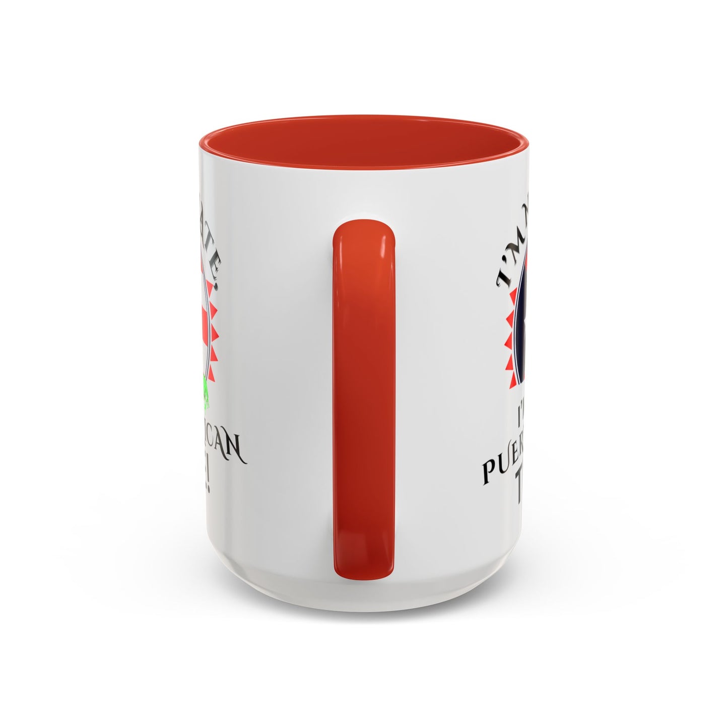 I'M NOT LATE I'M ON PUERTO RICAN TIME, Accent Coffee Mug - Perfect Gift for Coffee Lovers, Fun Drinkware for Holidays, Celebrations, and Home Decor