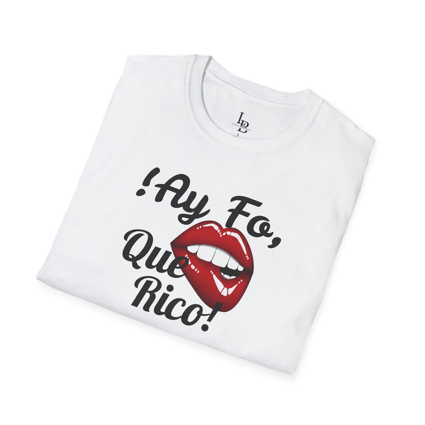 !Ay Fo, Que Rico!, Unisex Softstyle T-Shirt