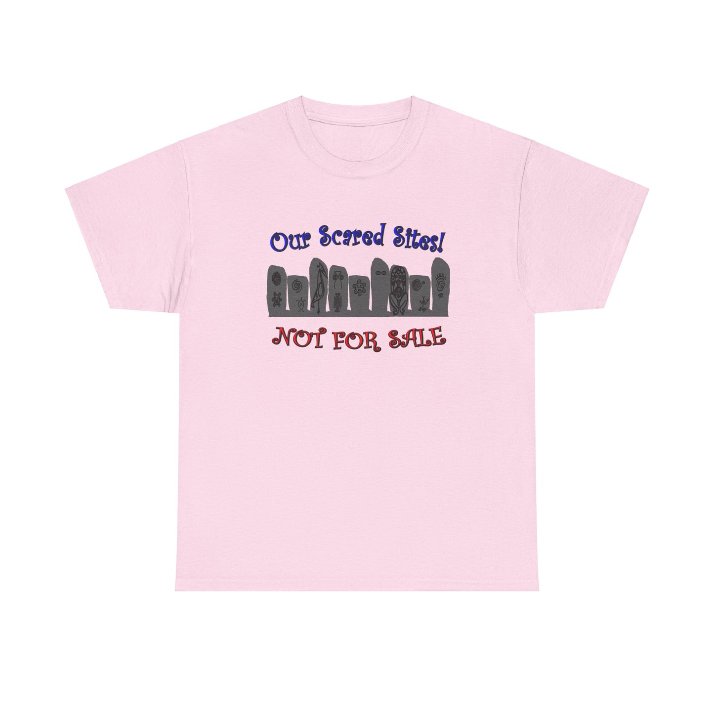 Our Sacred Sites! Not For Sale, Unisex Heavy Cotton Tee
