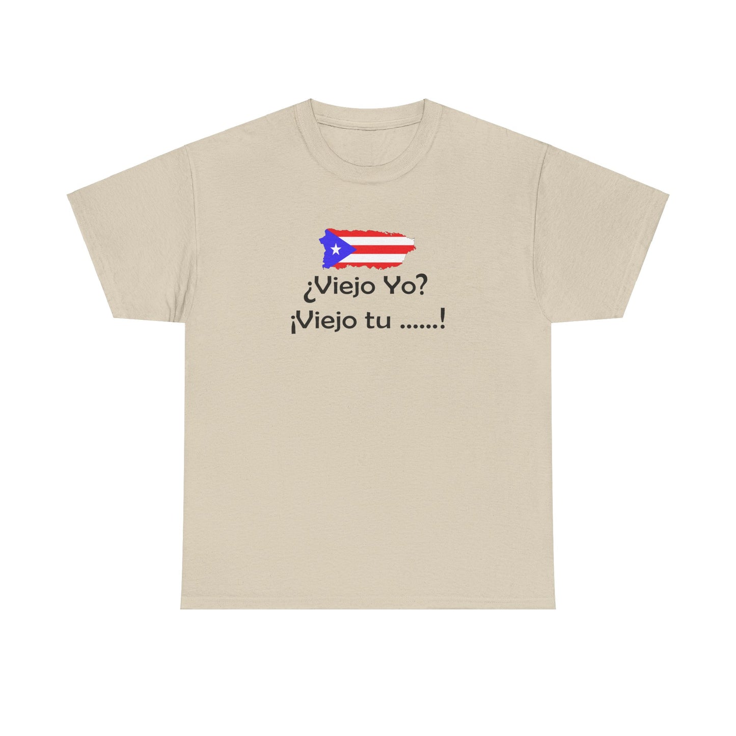 Viejo Yo? Viejo Tu....., Heavy Cotton Tee