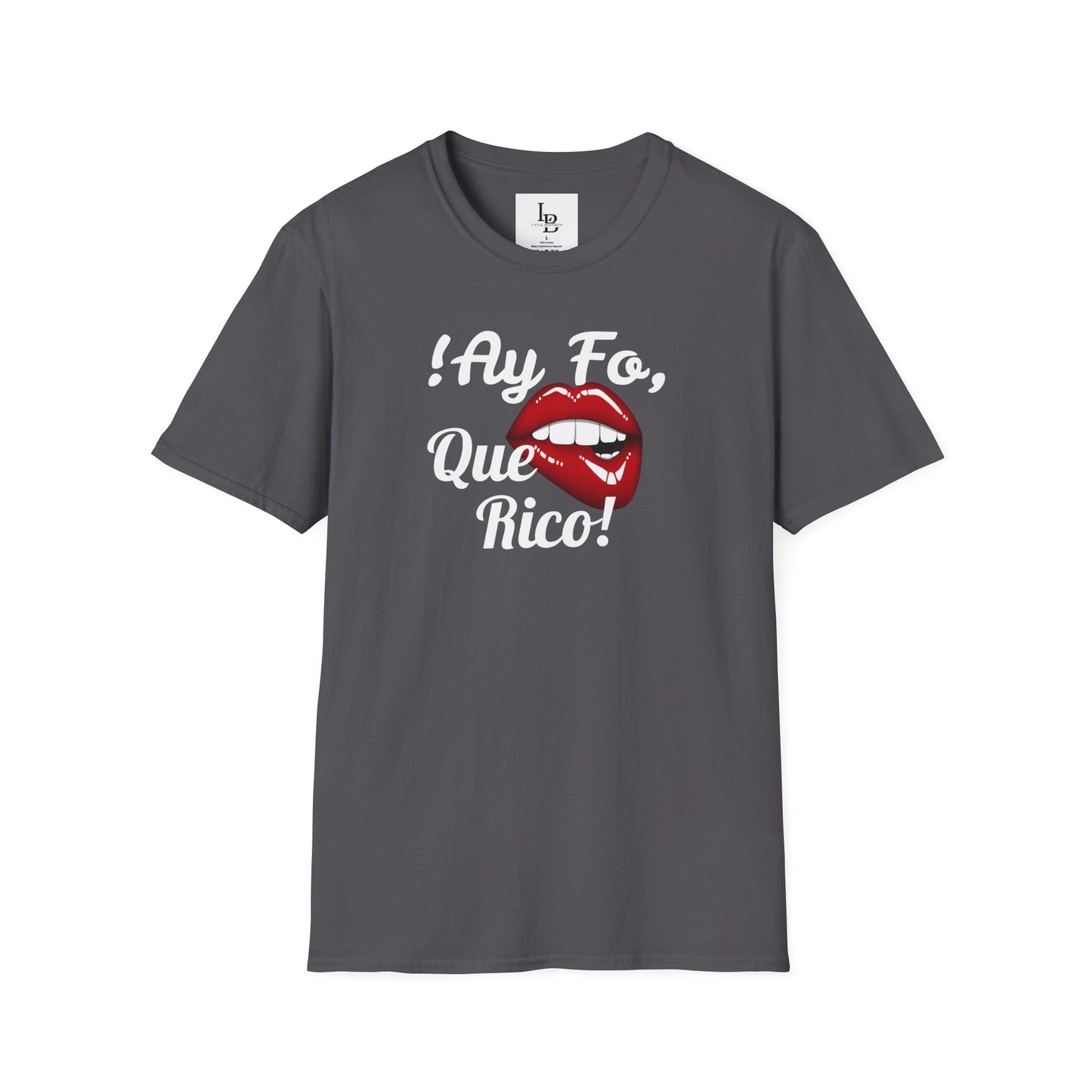 !Ay Fo, Que Rico!, Unisex Softstyle T-Shirt