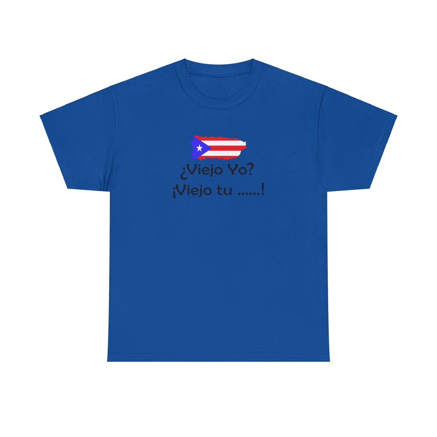 Viejo Yo? Viejo Tu....., Heavy Cotton Tee