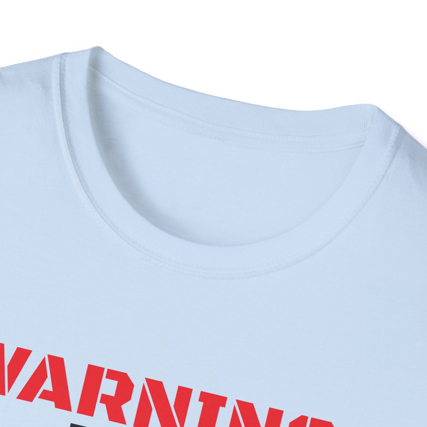 WARNING: Not Today!!, Unisex Softstyle T-Shirt