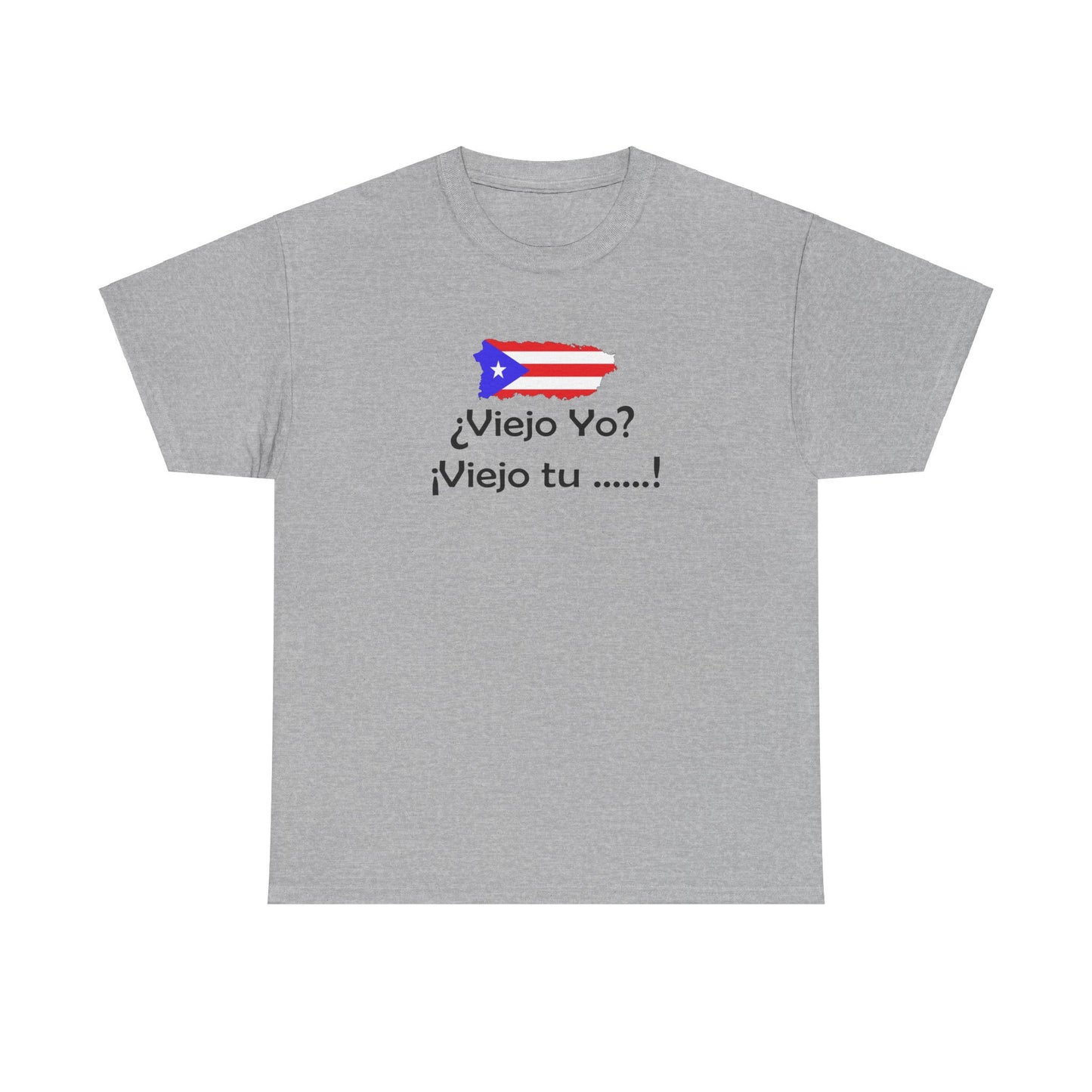 Viejo Yo? Viejo Tu....., Heavy Cotton Tee