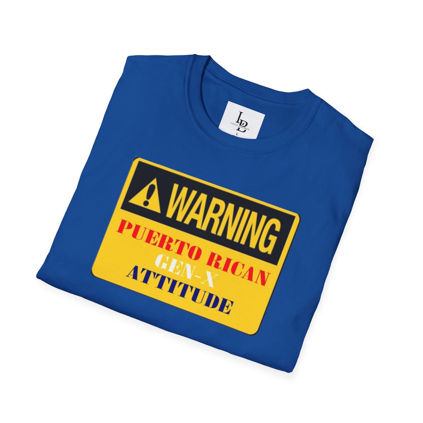 Warning: Puerto Rican Gen-X Attitude, Unisex Softstyle T-Shirt