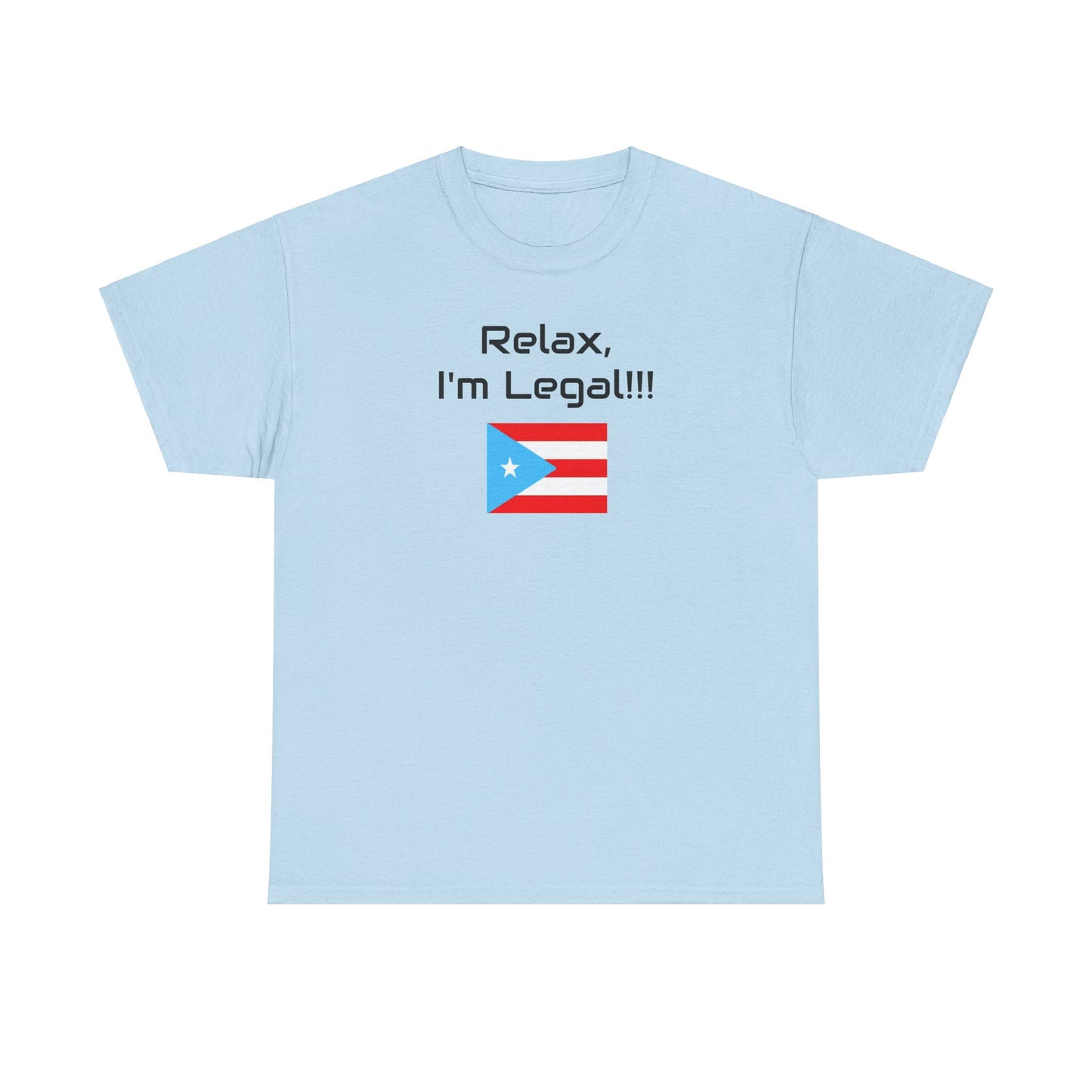 Relax, I'm Legal!!! PR flag, Unisex Heavy Cotton Tee