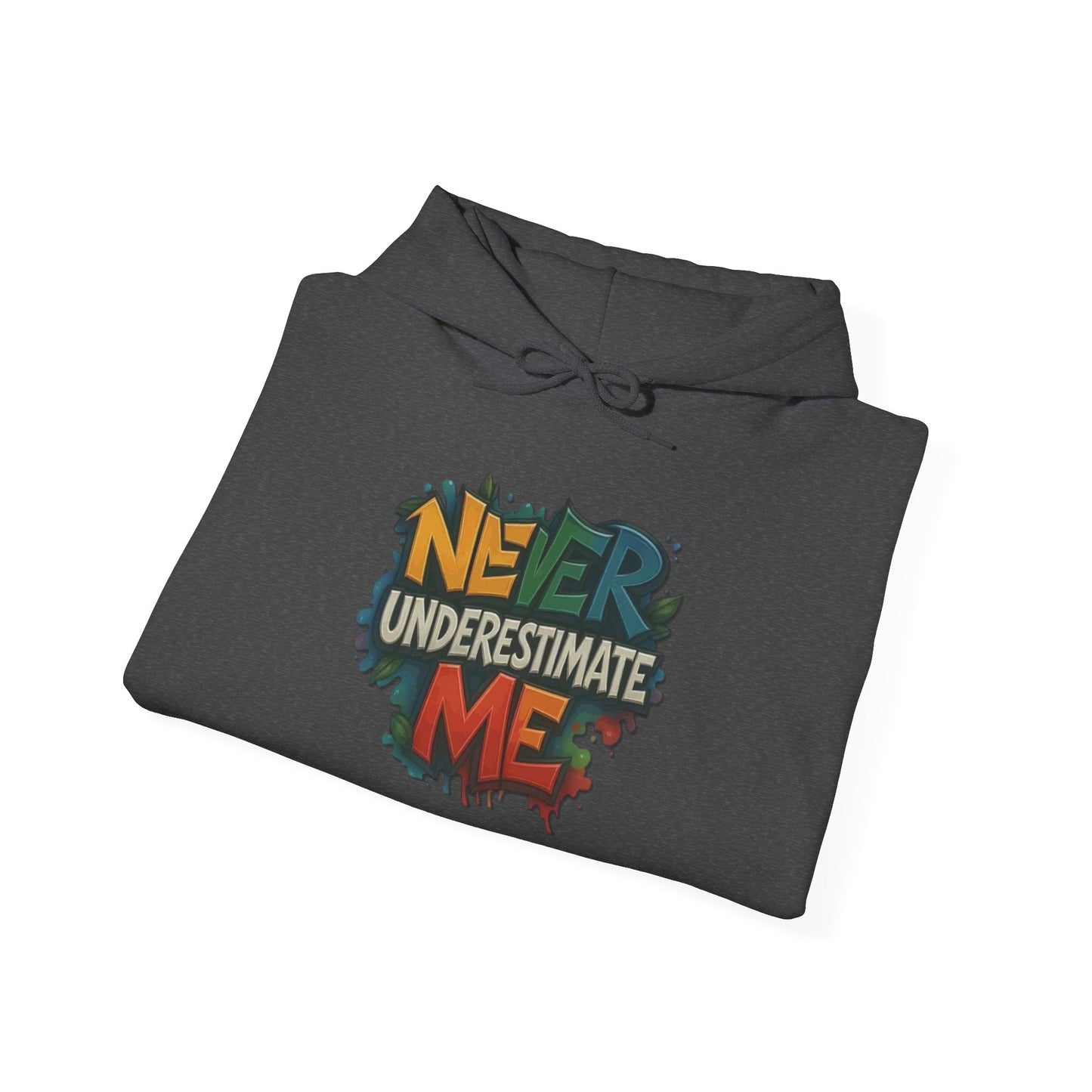 Never Underestimate Me Unisex Hoodie, Cozy Sweatshirt, Casual Wear, Gifts for Adventures, Pride Apparel, Comfortable Streetwear