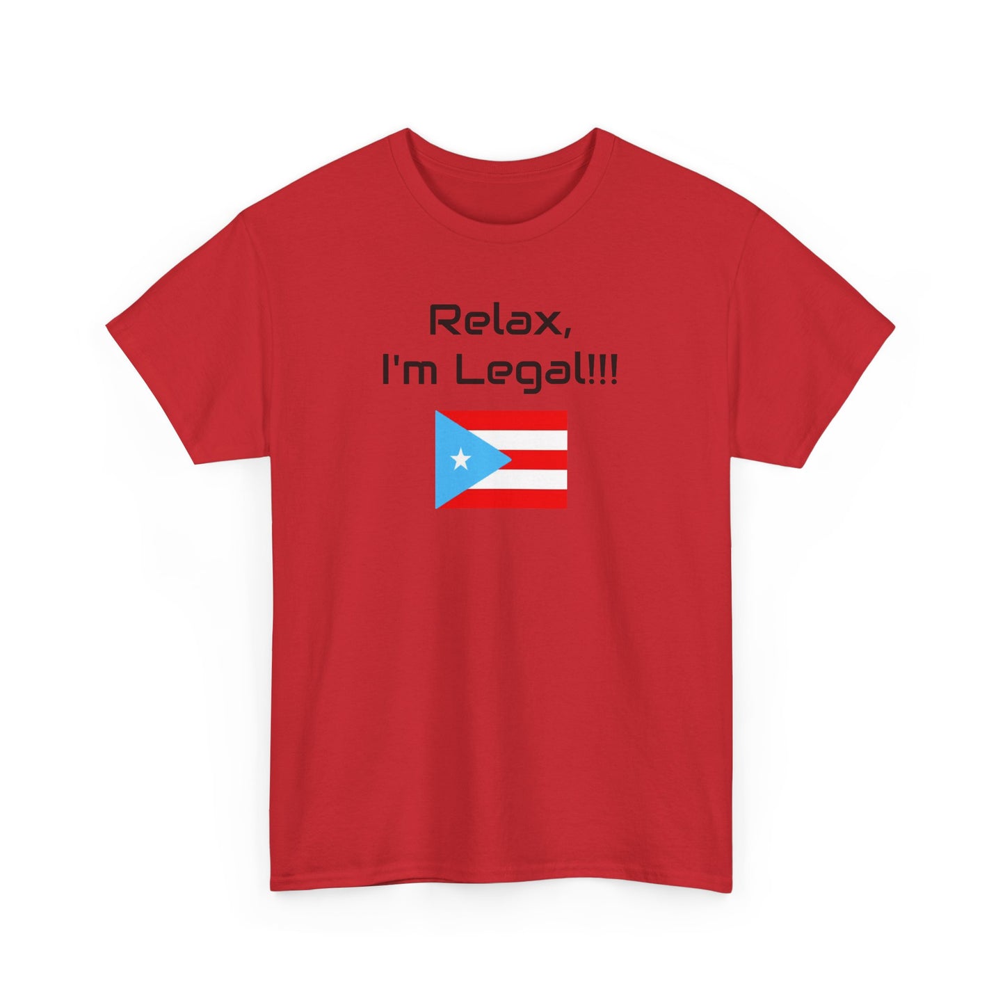 Relax, I'm Legal!!! PR flag, Unisex Heavy Cotton Tee