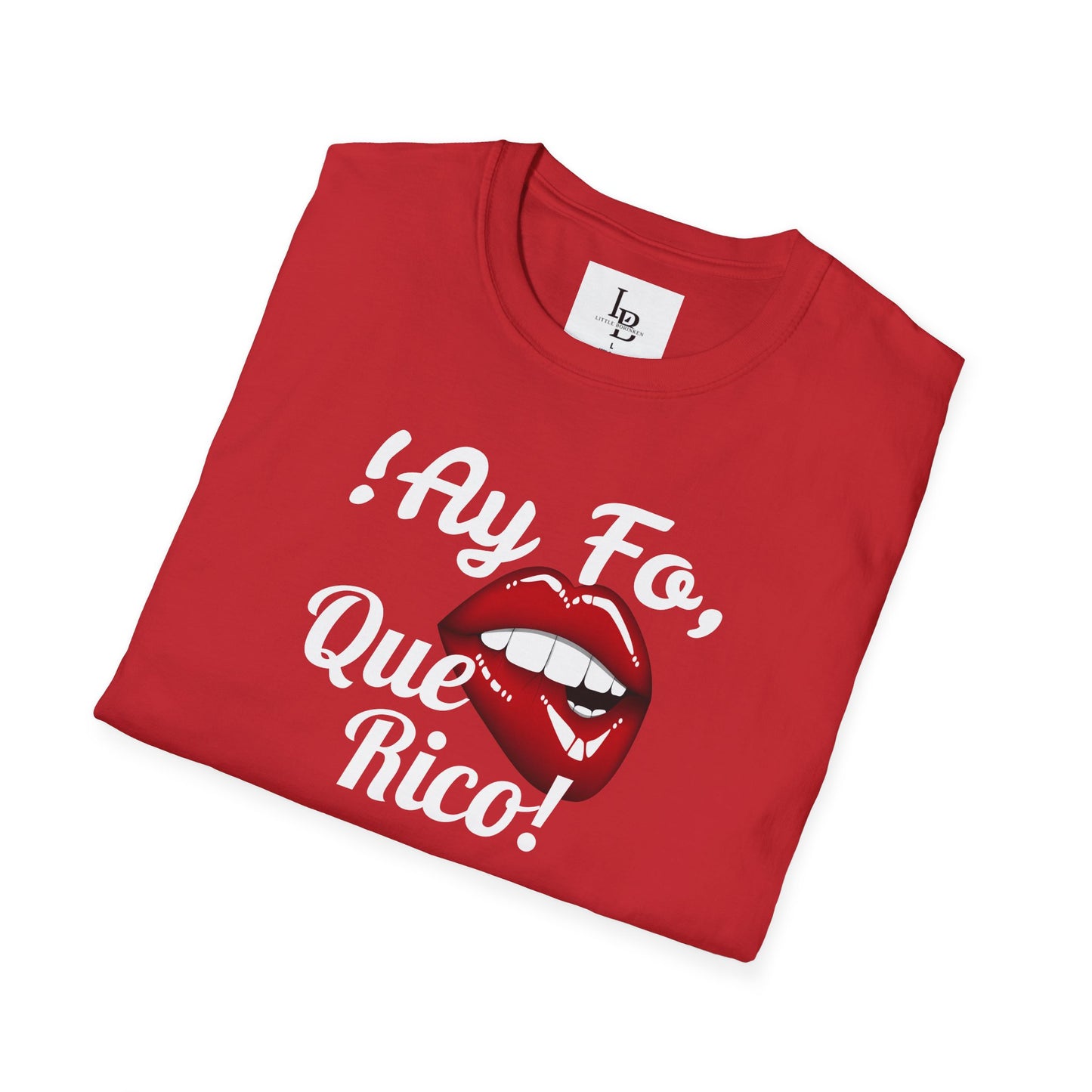 !Ay Fo, Que Rico!, Unisex Softstyle T-Shirt