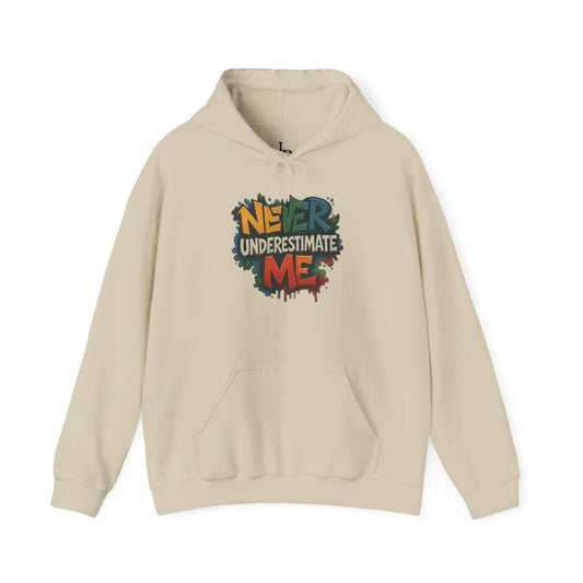 Never Underestimate Me Unisex Hoodie, Cozy Sweatshirt, Casual Wear, Gifts for Adventures, Pride Apparel, Comfortable Streetwear
