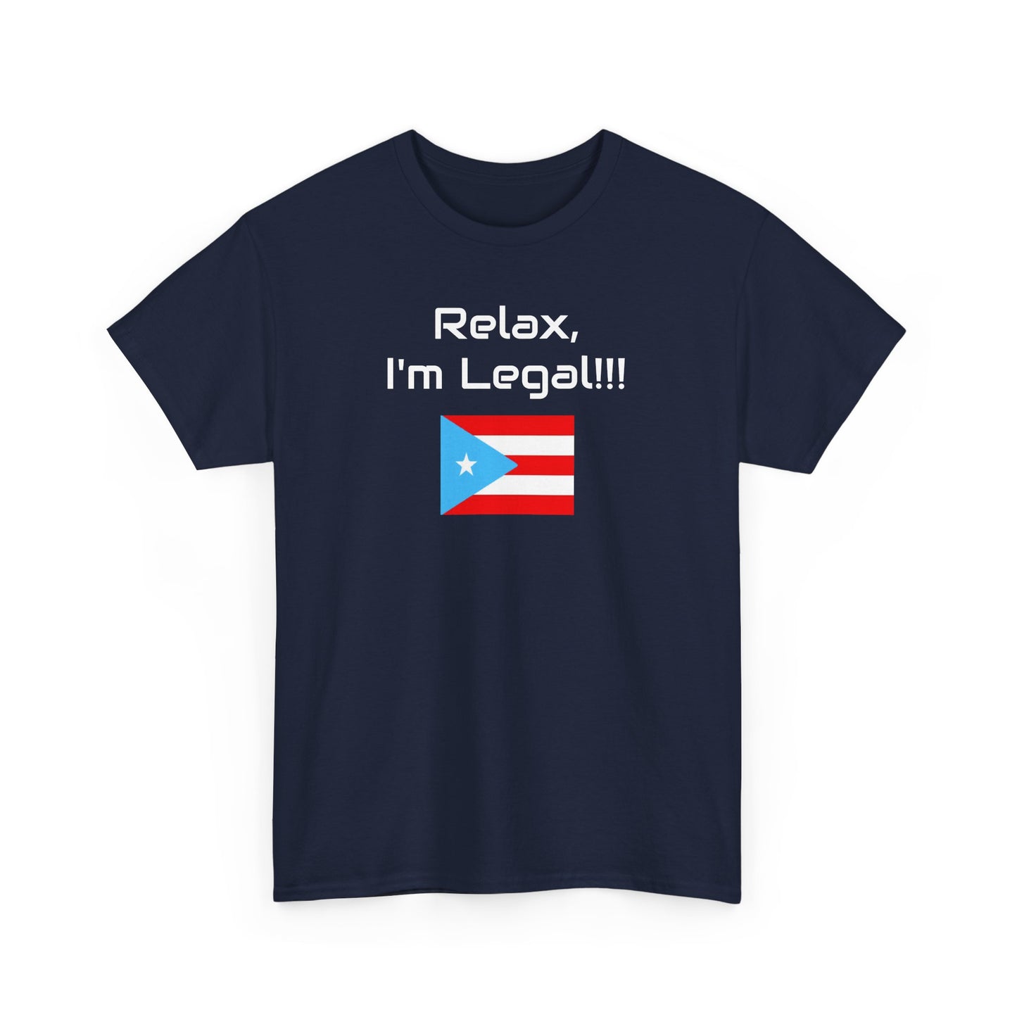 Relax, I'm Legal!!! PR flag, Unisex Heavy Cotton Tee