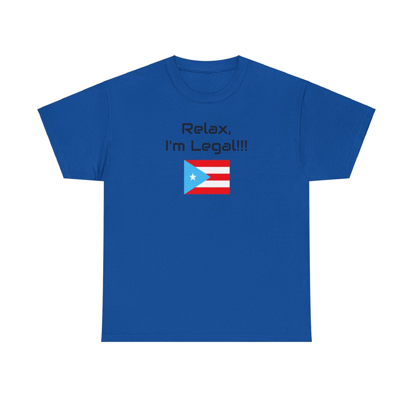 Relax, I'm Legal!!! PR flag, Unisex Heavy Cotton Tee