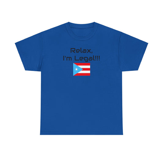 Relax, I'm Legal!!! PR flag, Unisex Heavy Cotton Tee