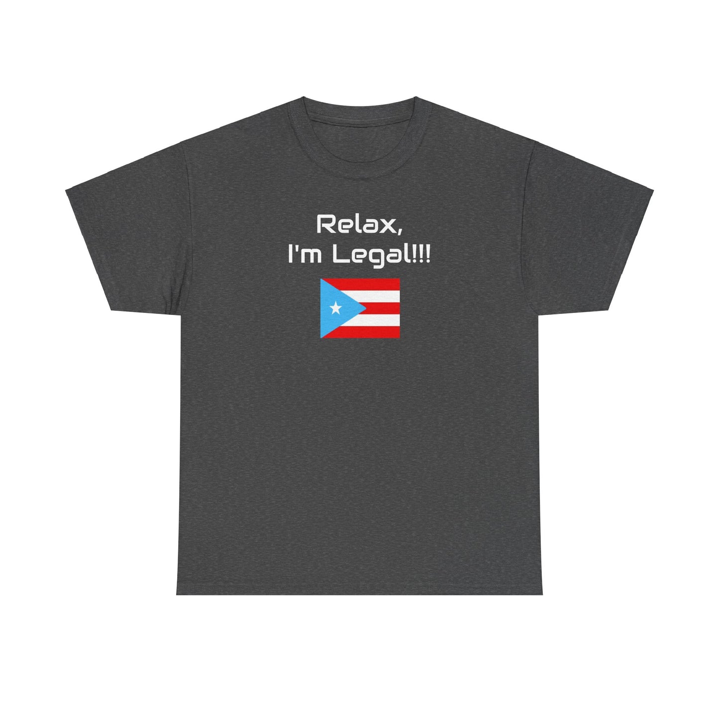 Relax, I'm Legal!!! PR flag, Unisex Heavy Cotton Tee