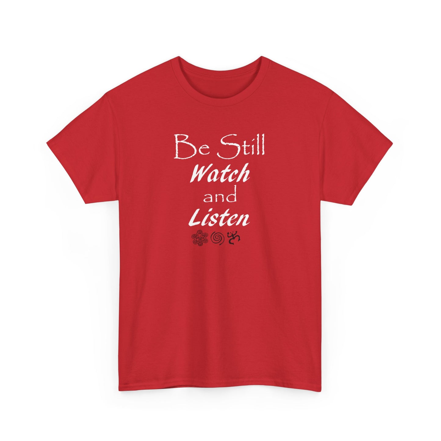 Be Still Watch and Listen, Unisex Heavy Cotton Tee