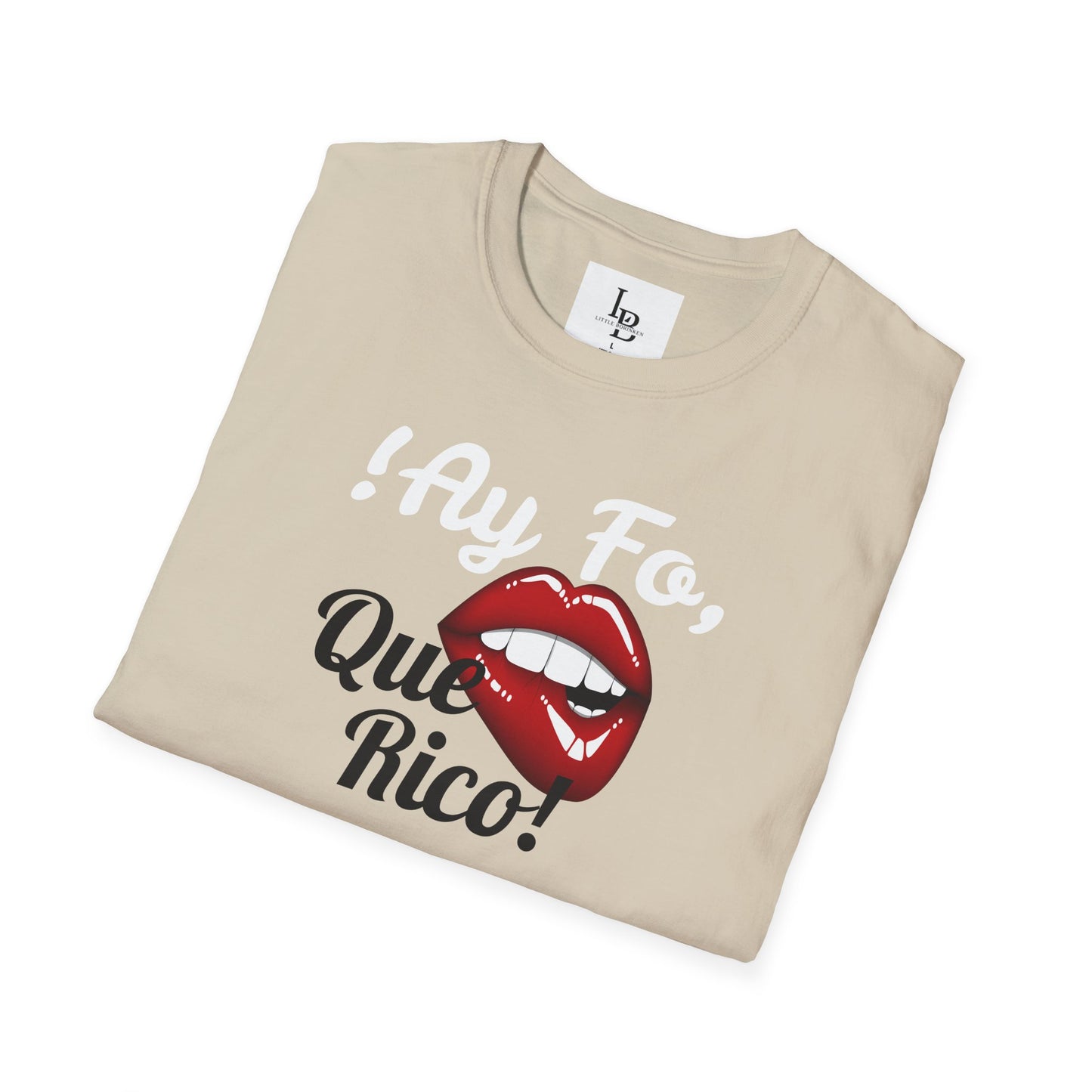 !Ay Fo, Que Rico!, Unisex Softstyle T-Shirt