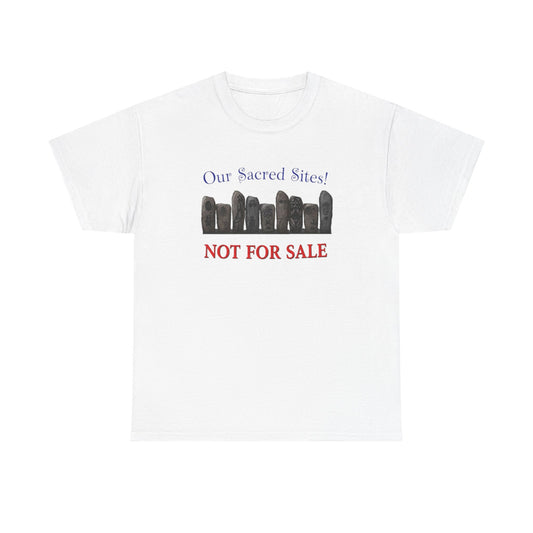 Our Sacred Sites! Not For Sale, Unisex Heavy Cotton Tee