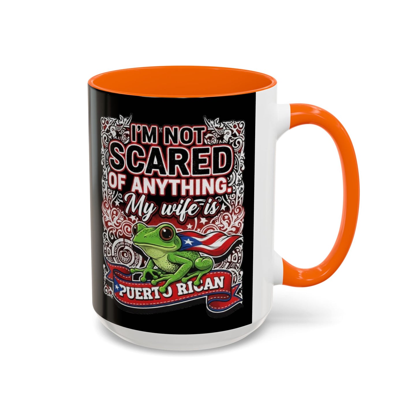 I'M NOT SCARED OF ANYTHING..., Colorful Accent Mugs, 11oz