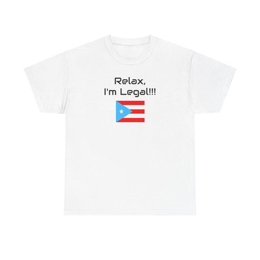 Relax, I'm Legal!!! PR flag, Unisex Heavy Cotton Tee