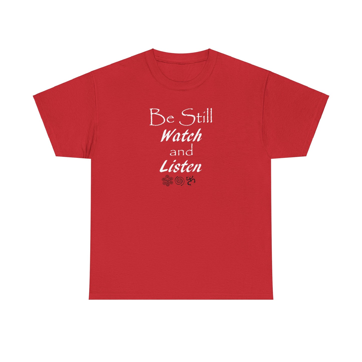 Be Still Watch and Listen, Unisex Heavy Cotton Tee