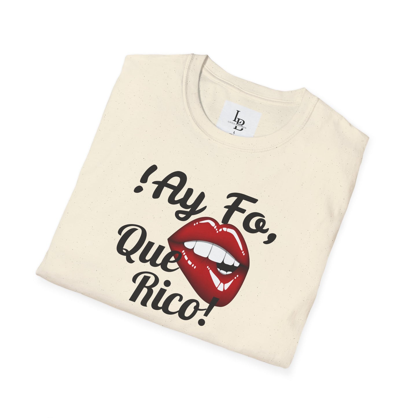 !Ay Fo, Que Rico!, Unisex Softstyle T-Shirt