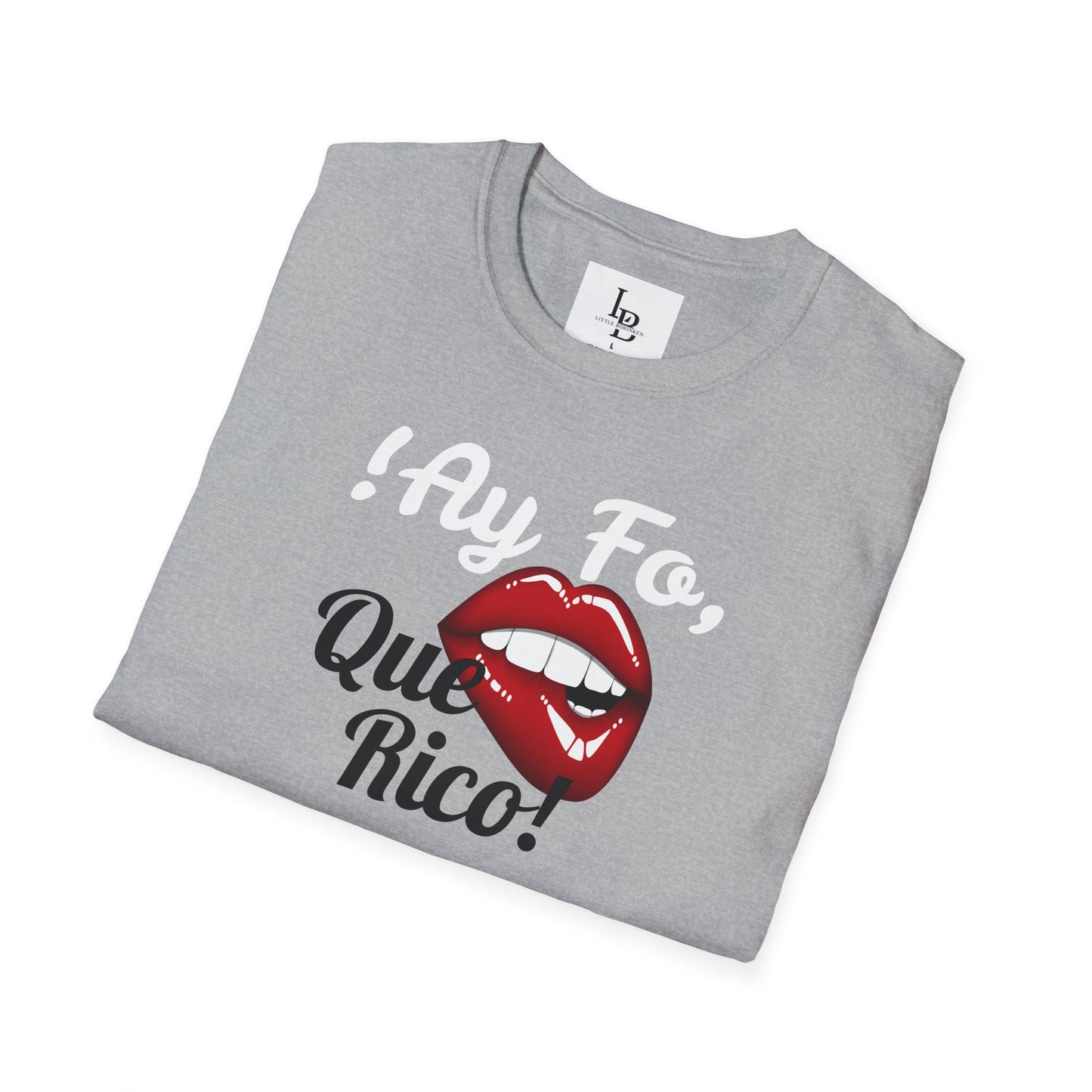 !Ay Fo, Que Rico!, Unisex Softstyle T-Shirt